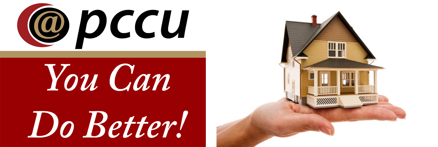 You Can Do Better at PCCU: First Time Home Loans
